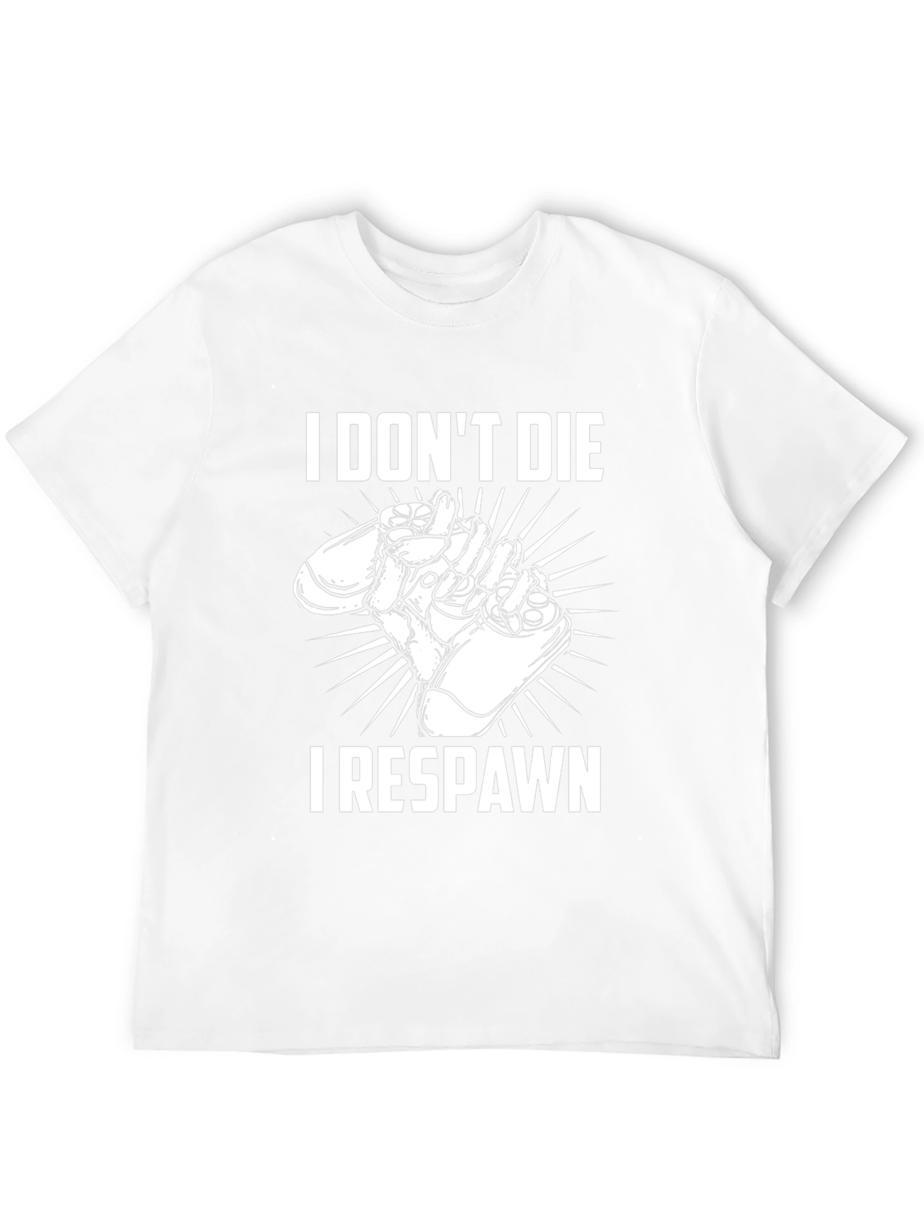 I Dont Die I Respawn T-Shirt