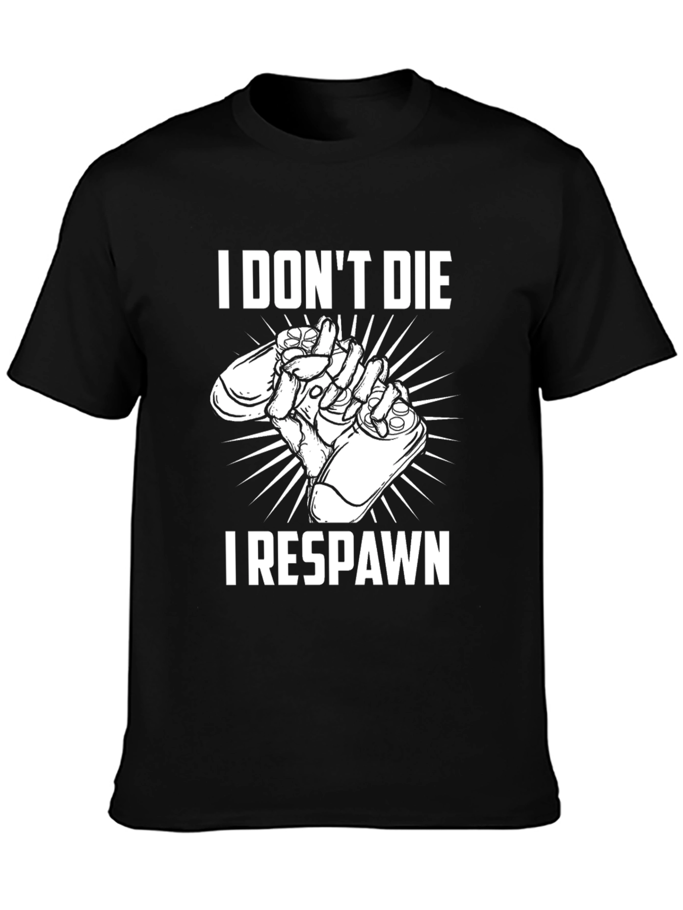 I Dont Die I Respawn T-Shirt