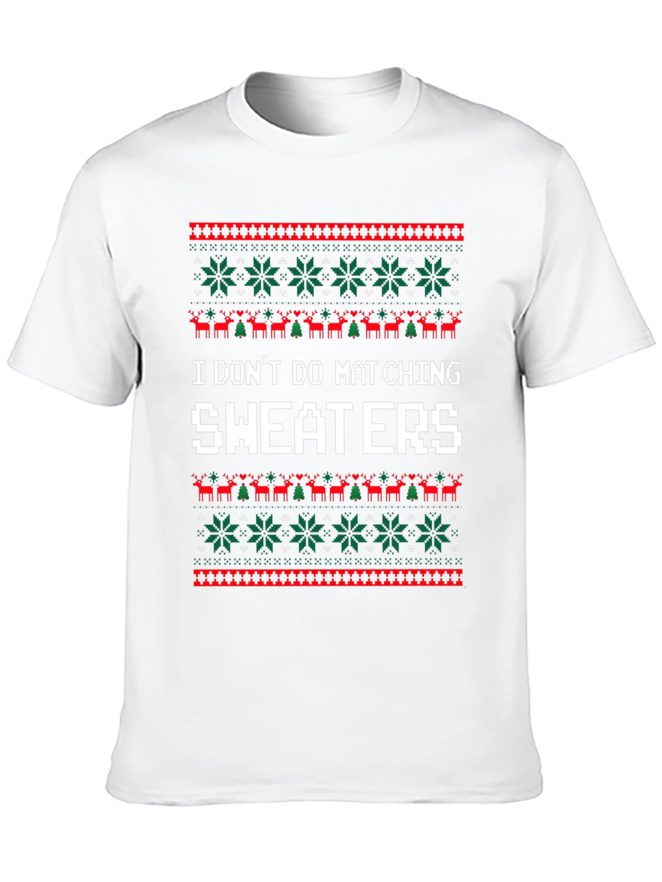 Funny I Dont Do Matching Sweaters Christmas T-Shirt