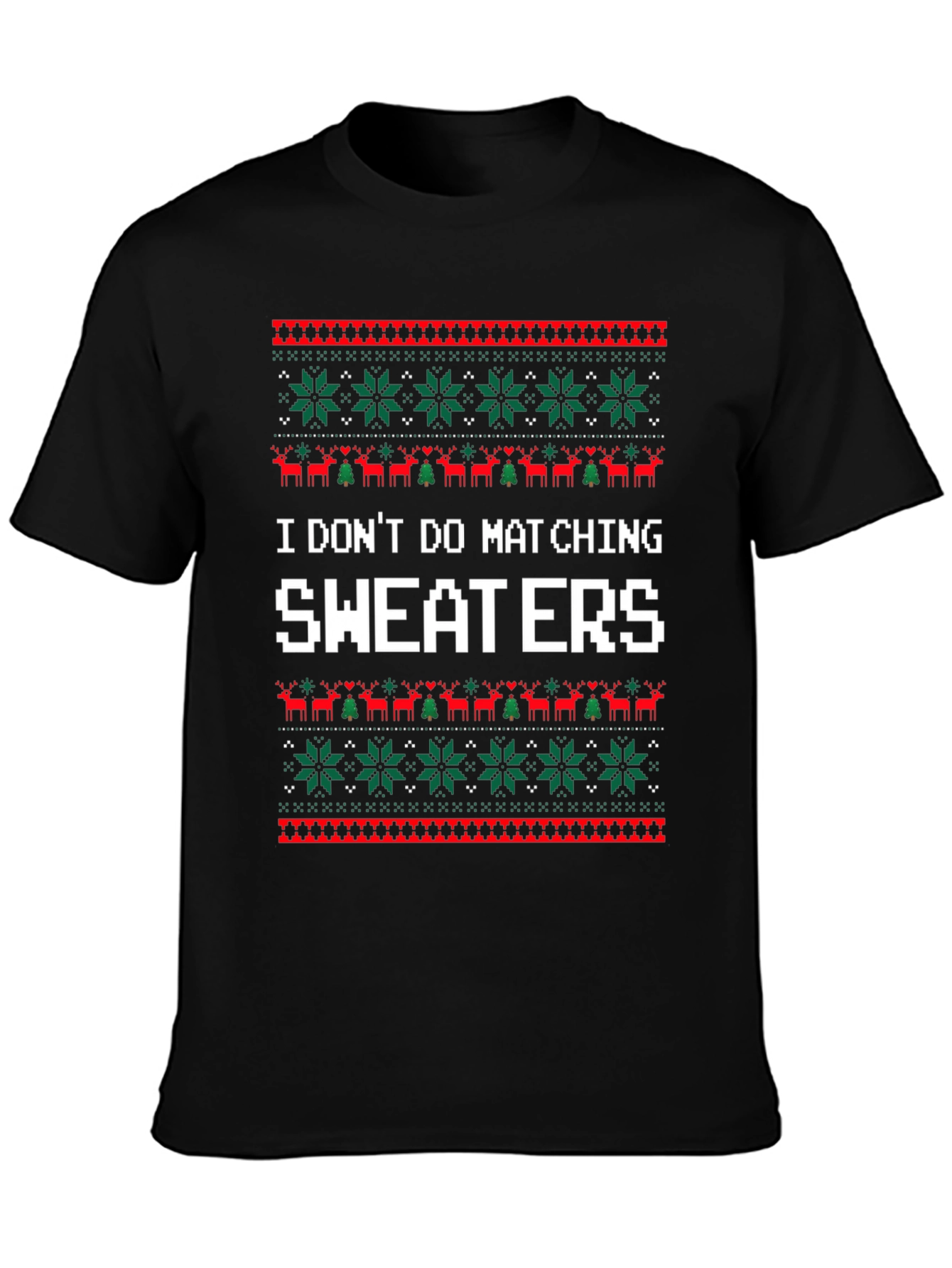 Funny I Dont Do Matching Sweaters Christmas T-Shirt