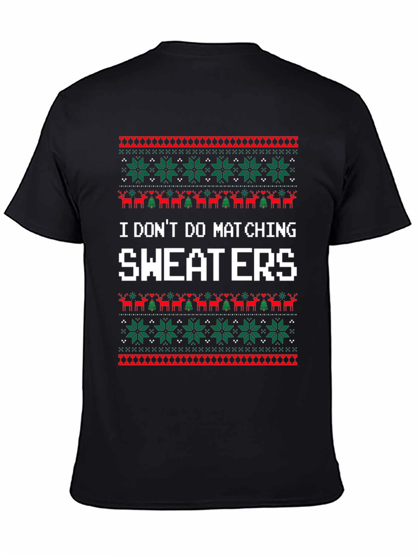 Funny I Dont Do Matching Sweaters Christmas T-Shirt