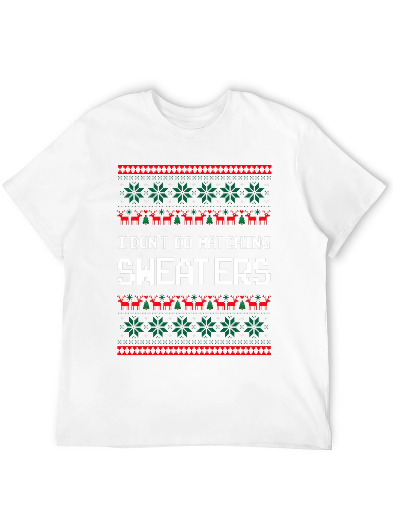 Funny I Dont Do Matching Sweaters Christmas T-Shirt