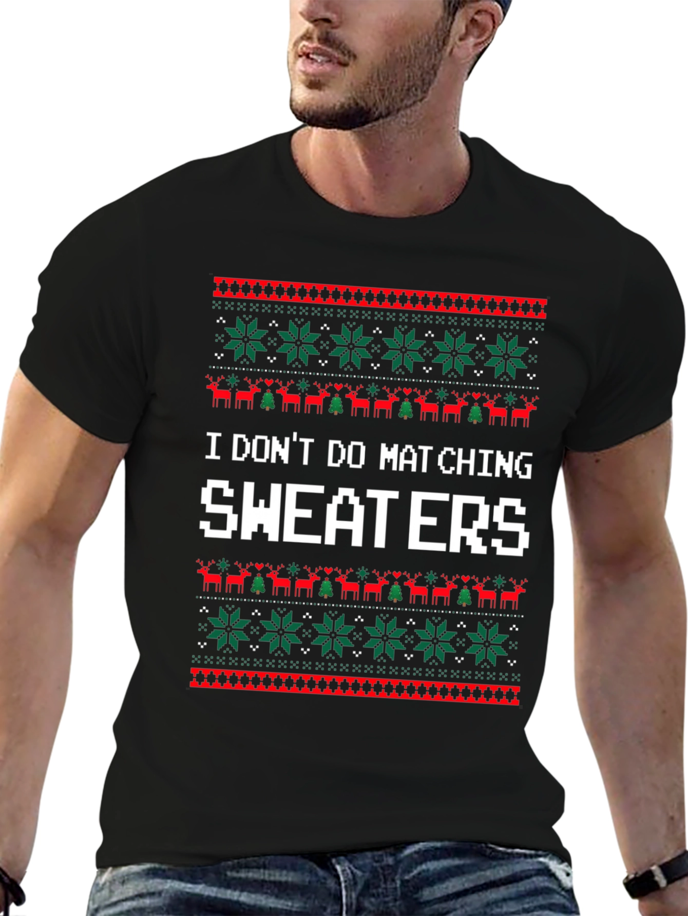 Funny I Dont Do Matching Sweaters Christmas T-Shirt