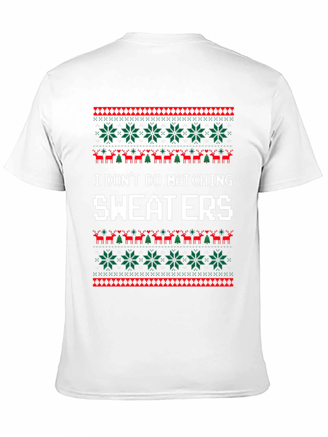 Funny I Dont Do Matching Sweaters Christmas T-Shirt