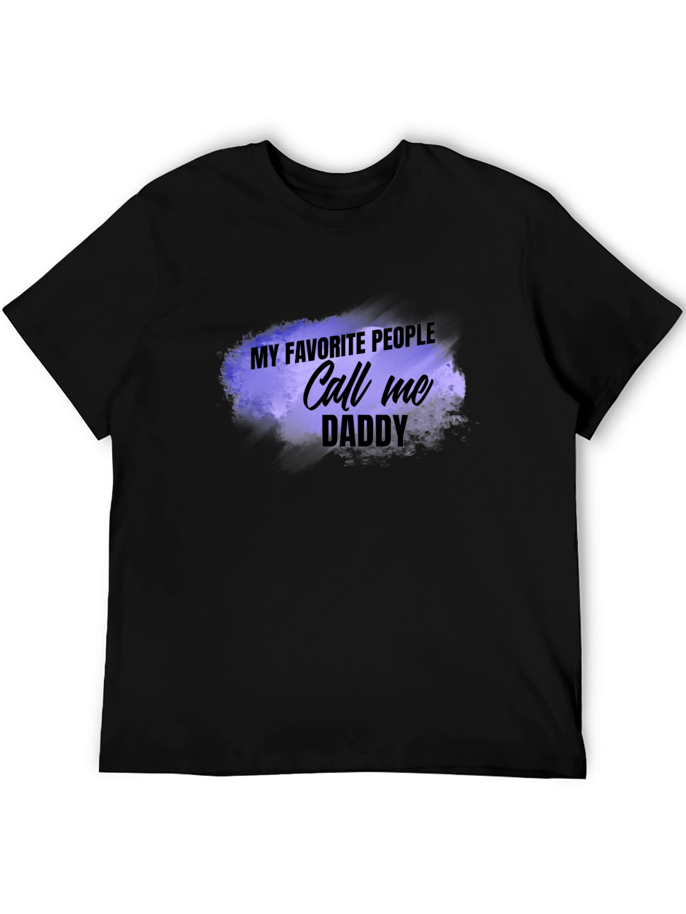 My Favorite People Call Me Daddy T-Shirt