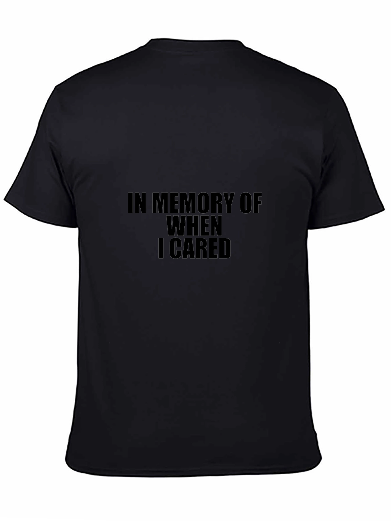 In Memory of When I Cared T-Shirt