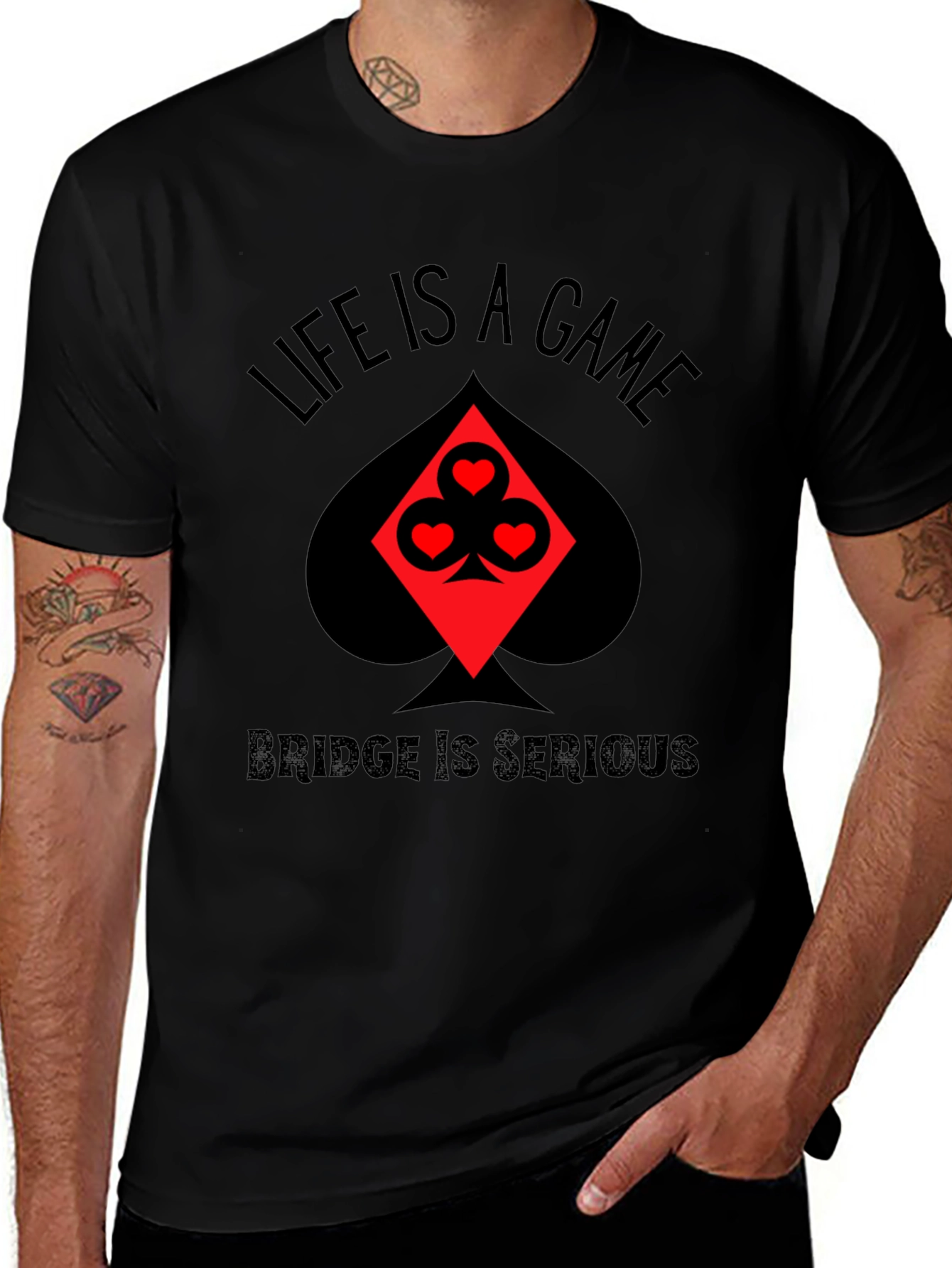 Life is a Game Bridge is Serious Black T-Shirt