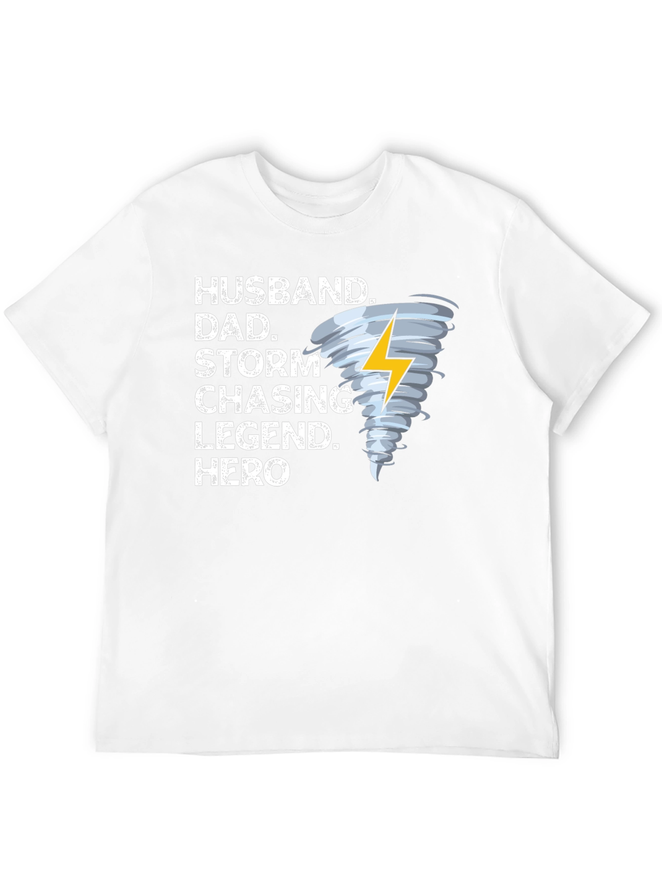 Husband Dad Storm Chasing Legend Hero Graphic T-Shirt