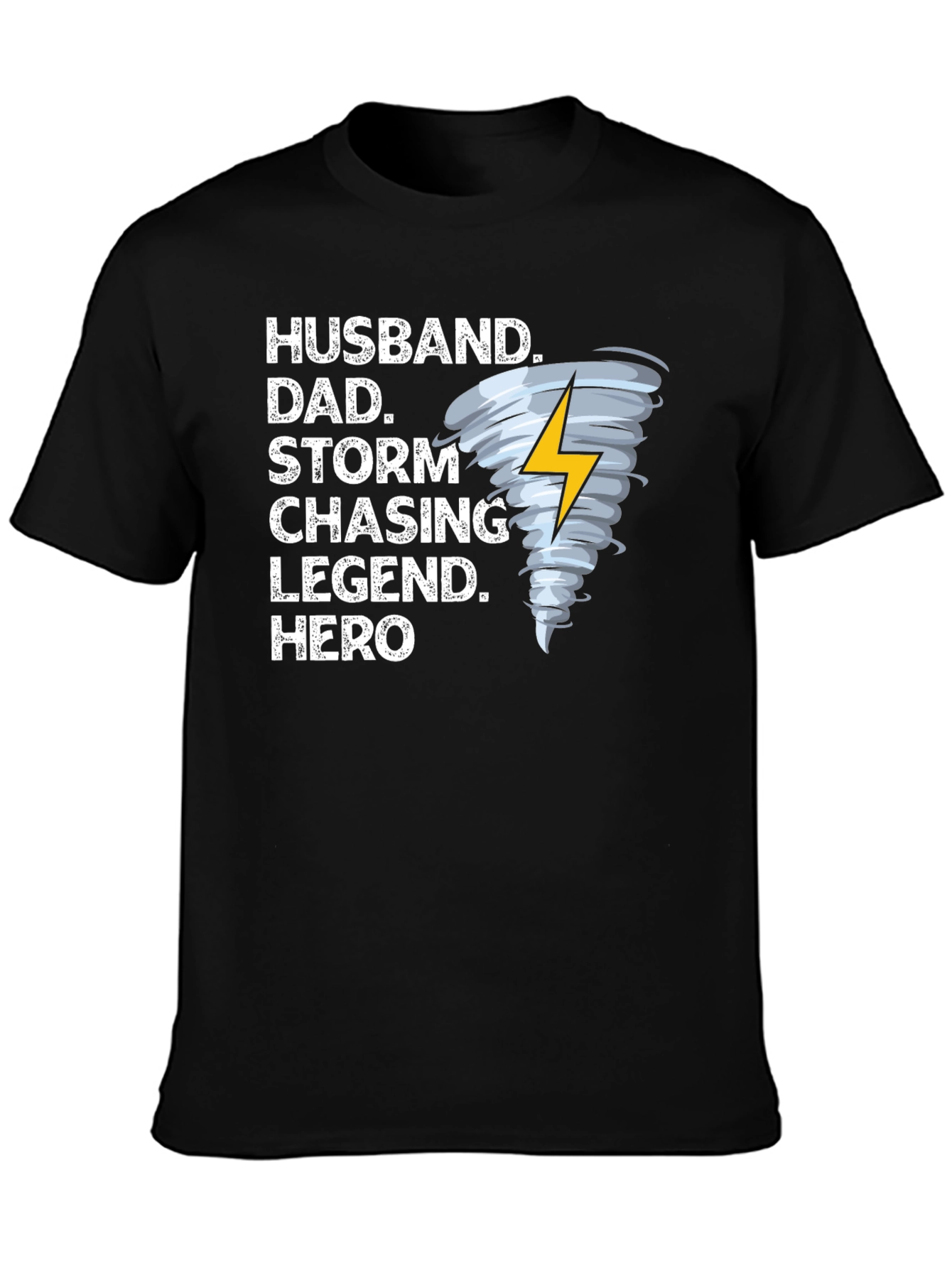 Husband Dad Storm Chasing Legend Hero Graphic T-Shirt