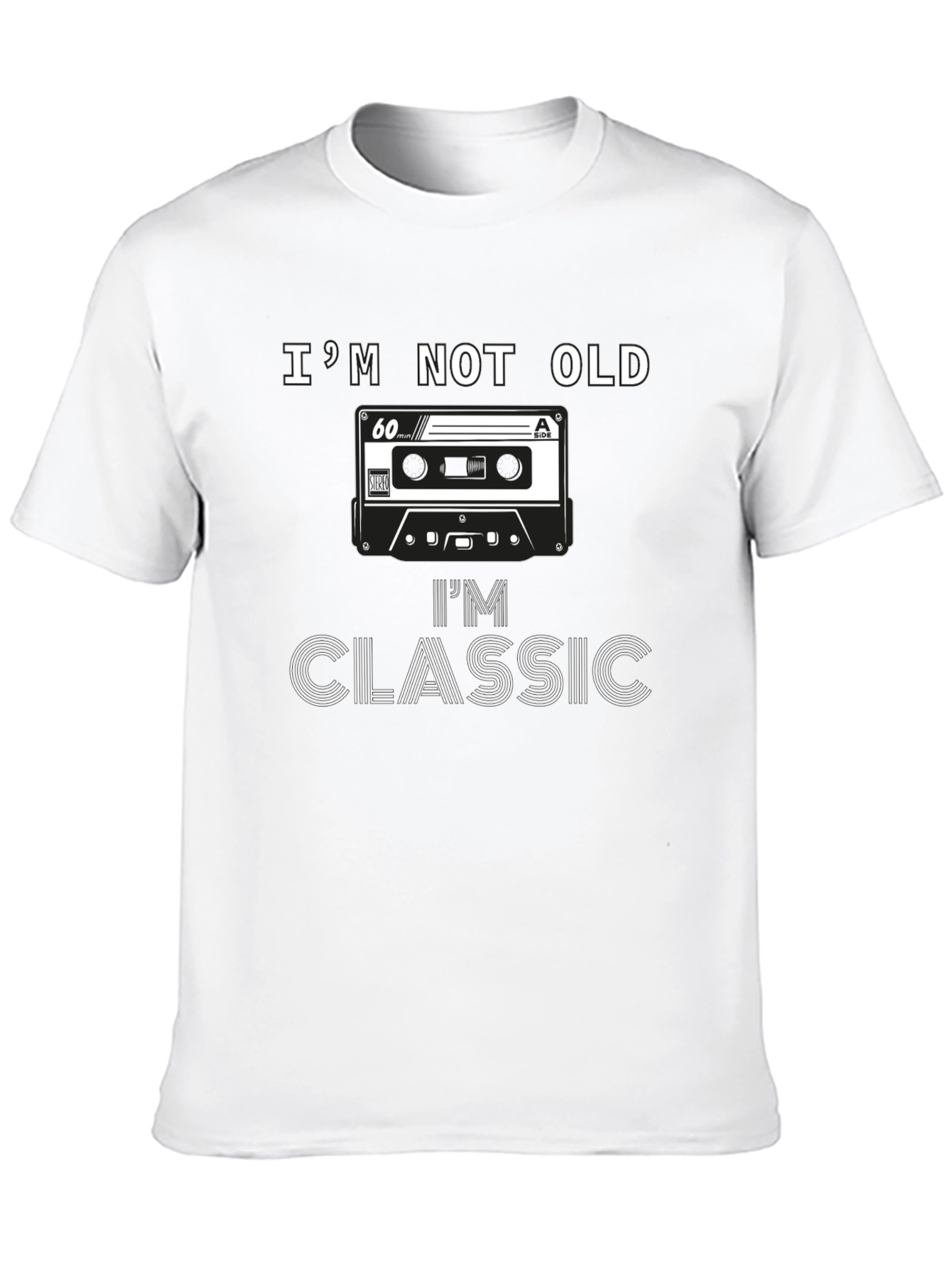 Im Not Old Im Classic Cassette Tape T-Shirt