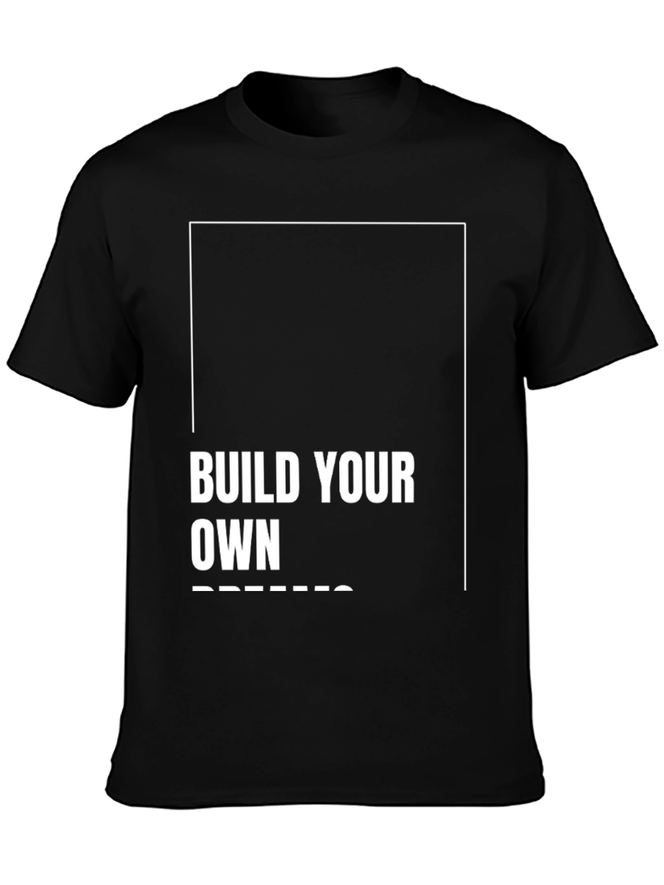 Build Your Own Dreams Black T-Shirt