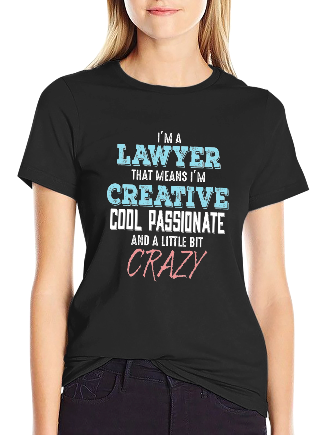 Lawyer Creative Cool Passionate Crazy T-Shirt