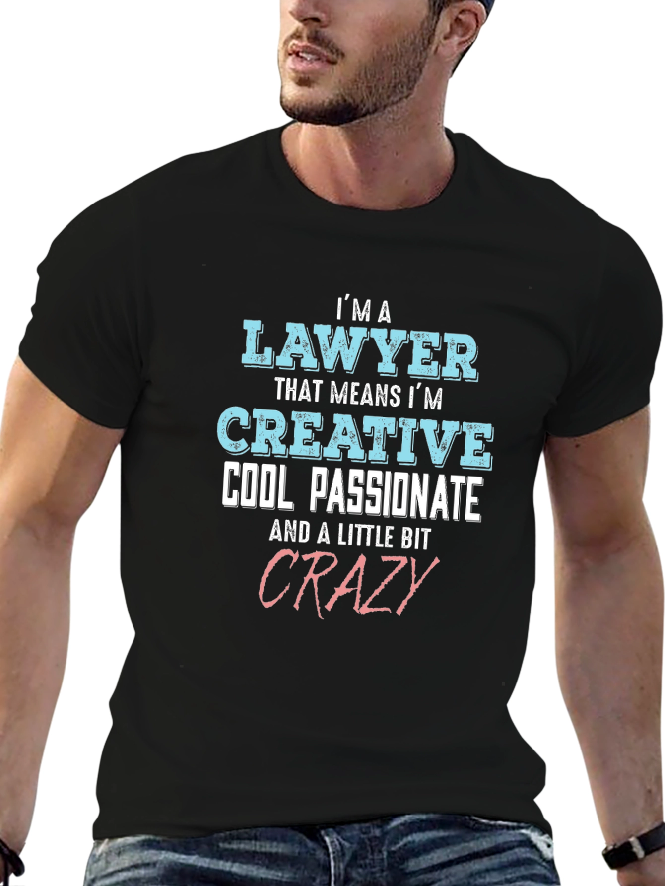 Lawyer Creative Cool Passionate Crazy T-Shirt