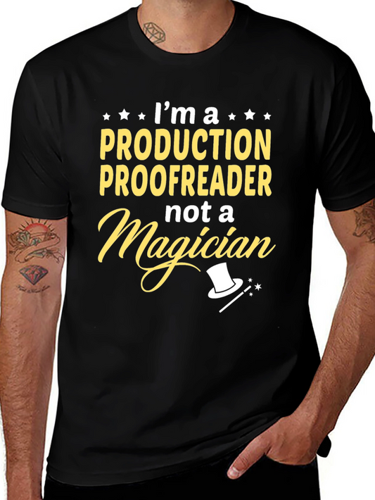 Production Proofreader Not Magician T-Shirt