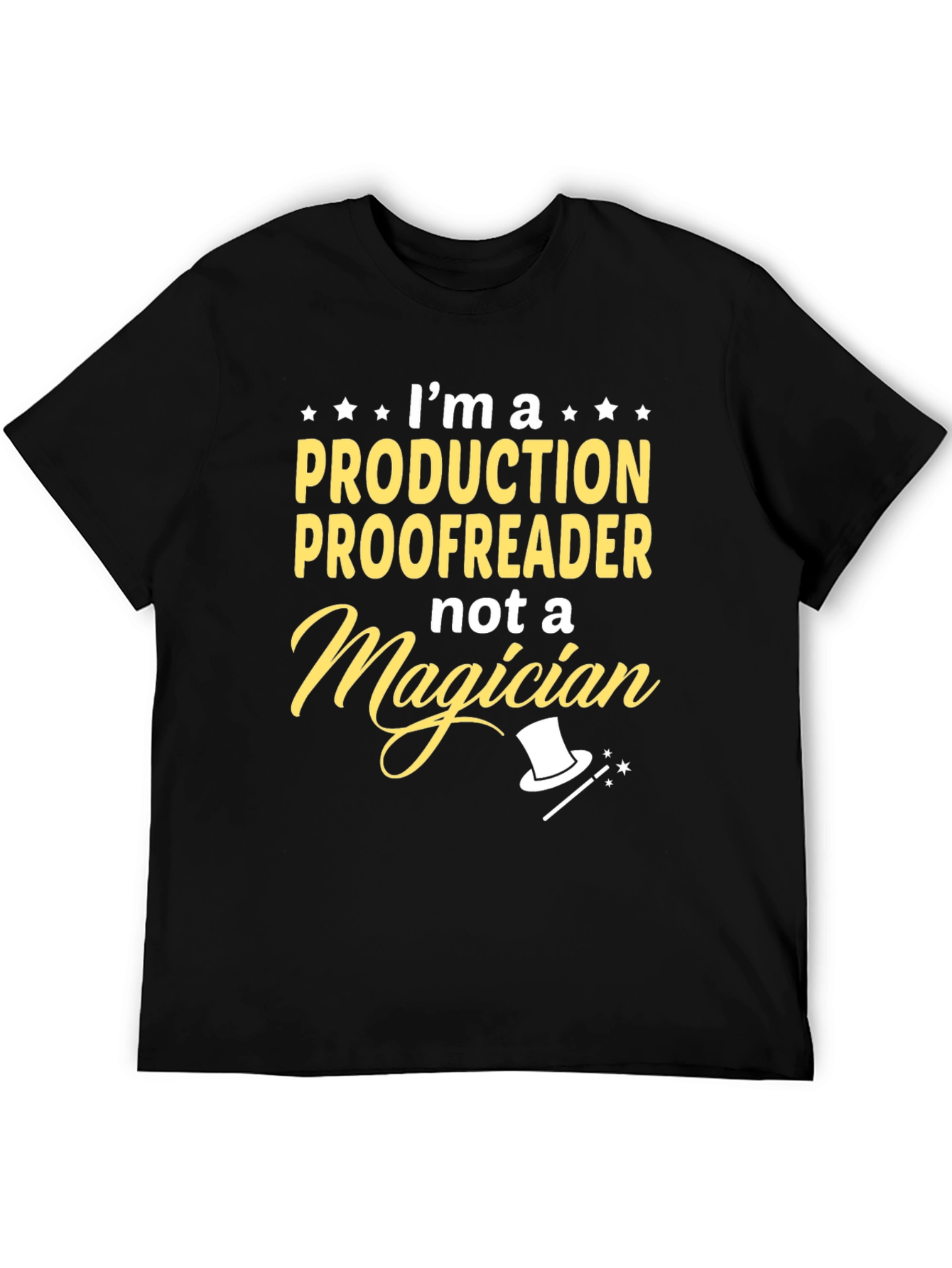 Production Proofreader Not Magician T-Shirt