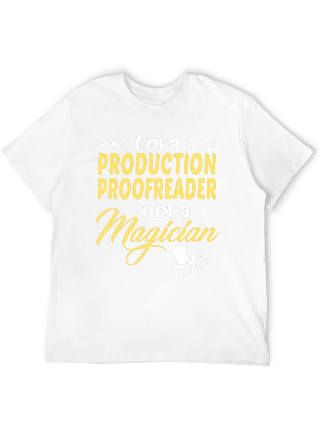 Production Proofreader Not Magician T-Shirt