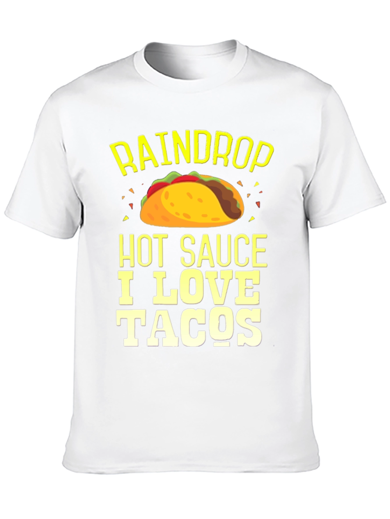 Raindrop Hot Sauce I Love Tacos T-Shirt
