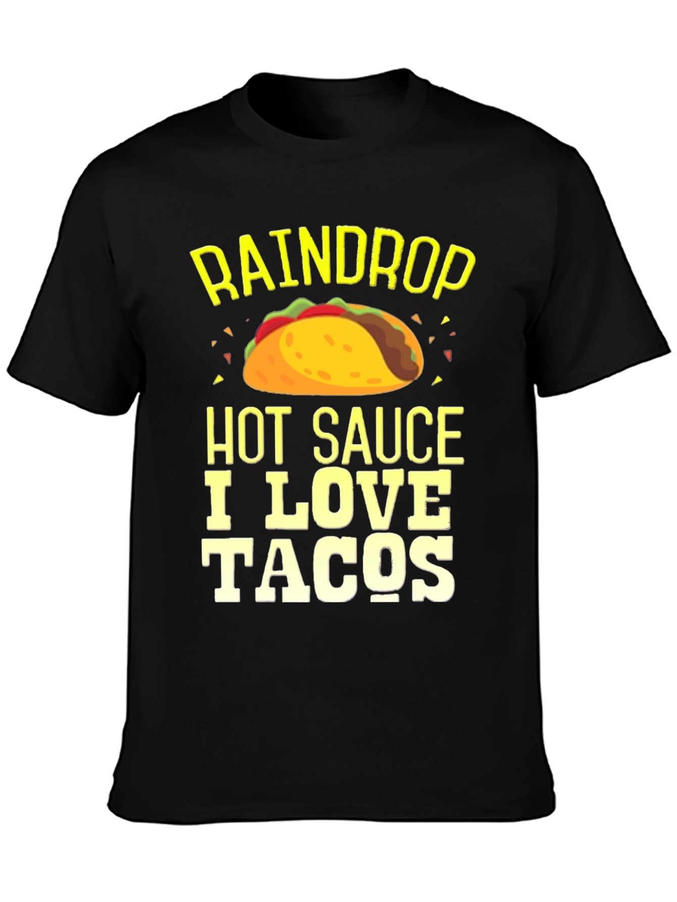 Raindrop Hot Sauce I Love Tacos T-Shirt