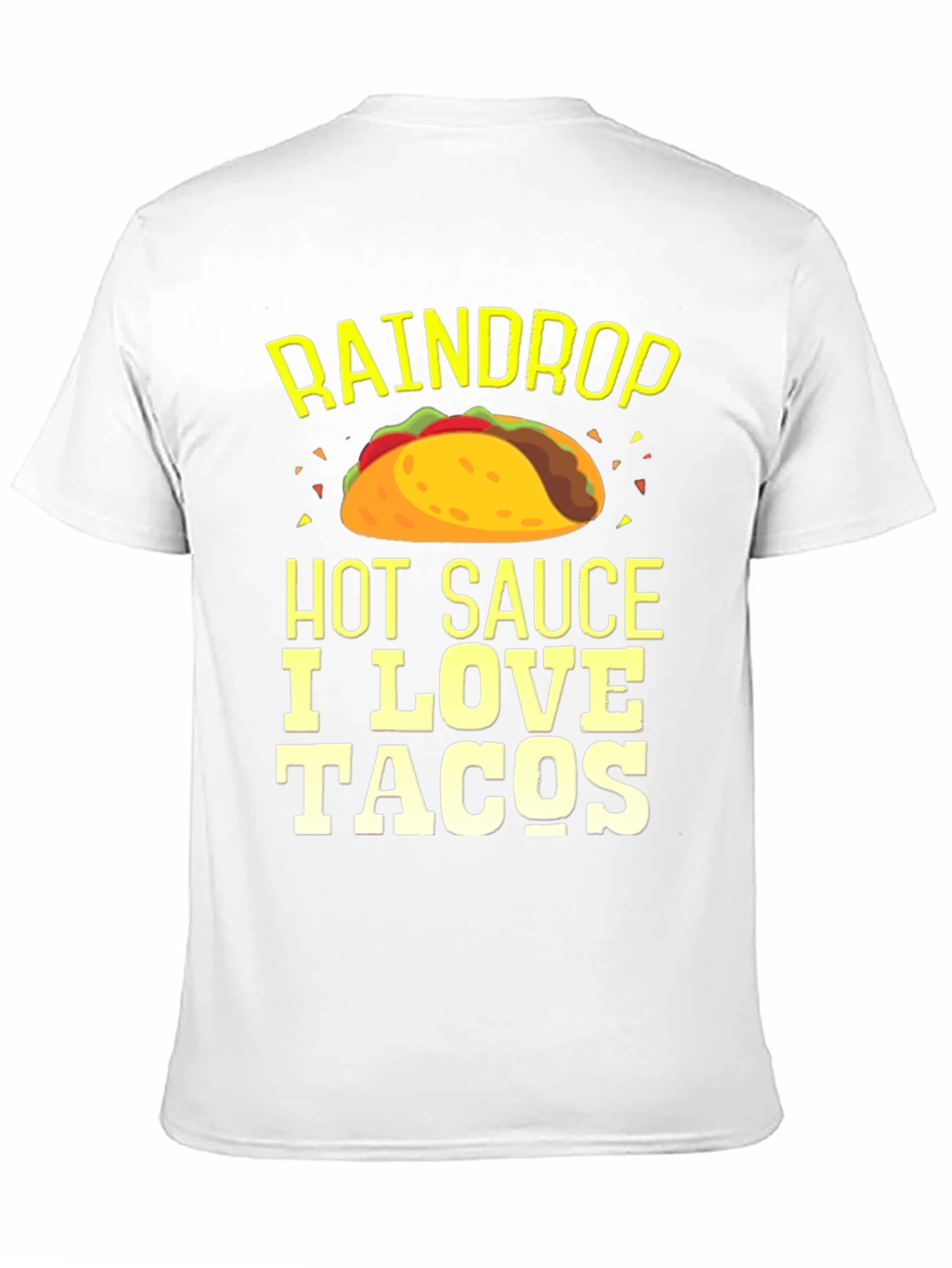 Raindrop Hot Sauce I Love Tacos T-Shirt