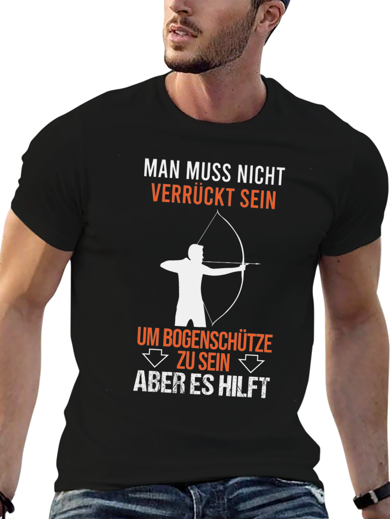 Funny Archery T-Shirt: Man Muss Nicht Verrückt Sein