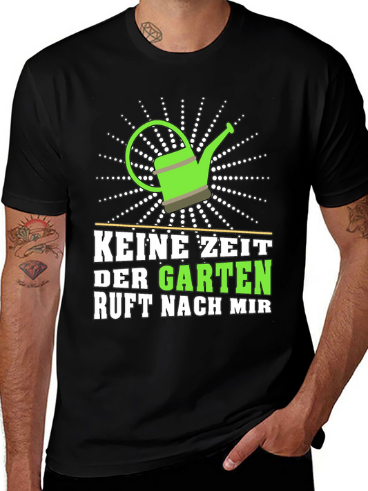 Gardening T-Shirt - Keine Zeit Der Garten Ruft Nach Mir