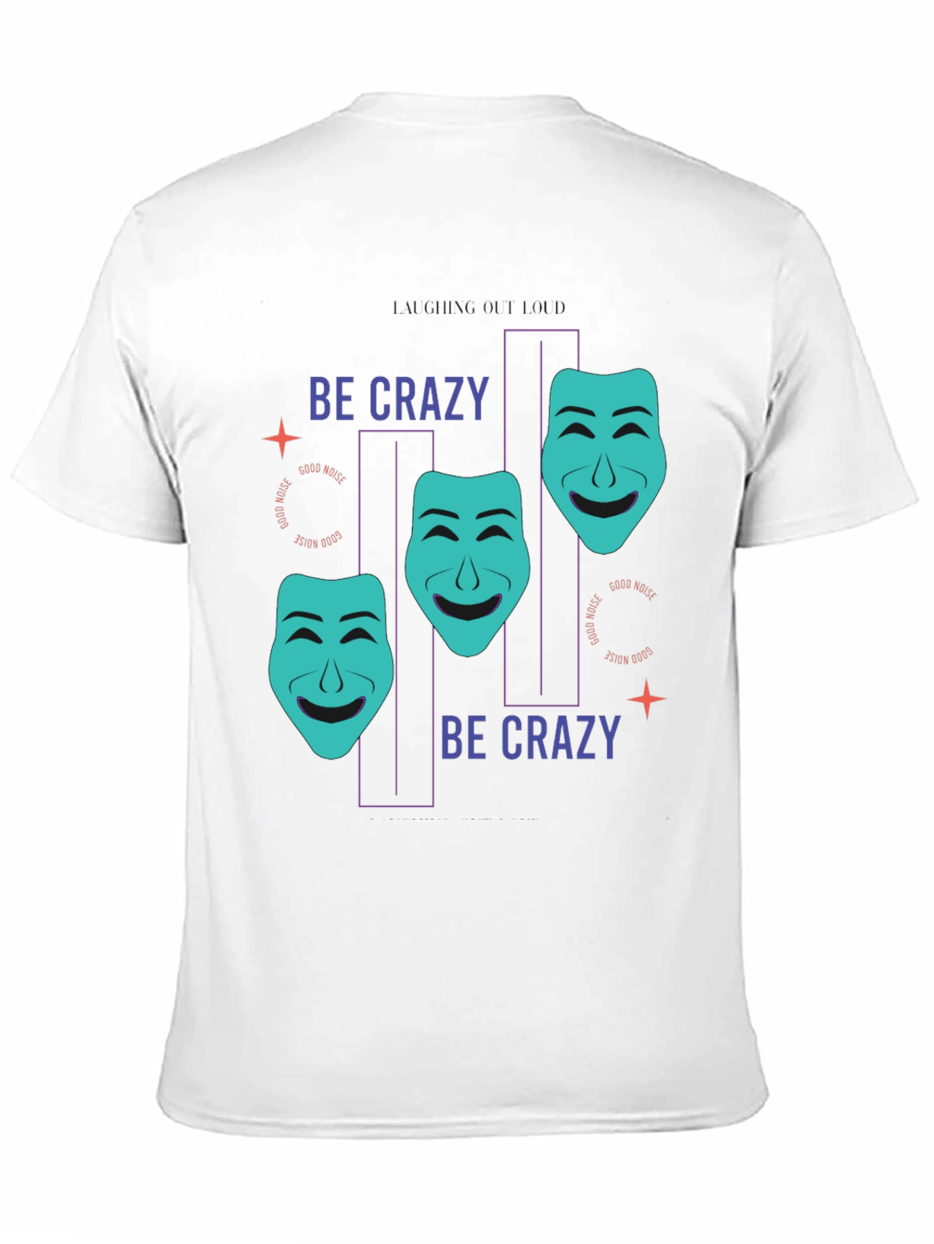 Be Crazy T-Shirt - Drama Masks Design