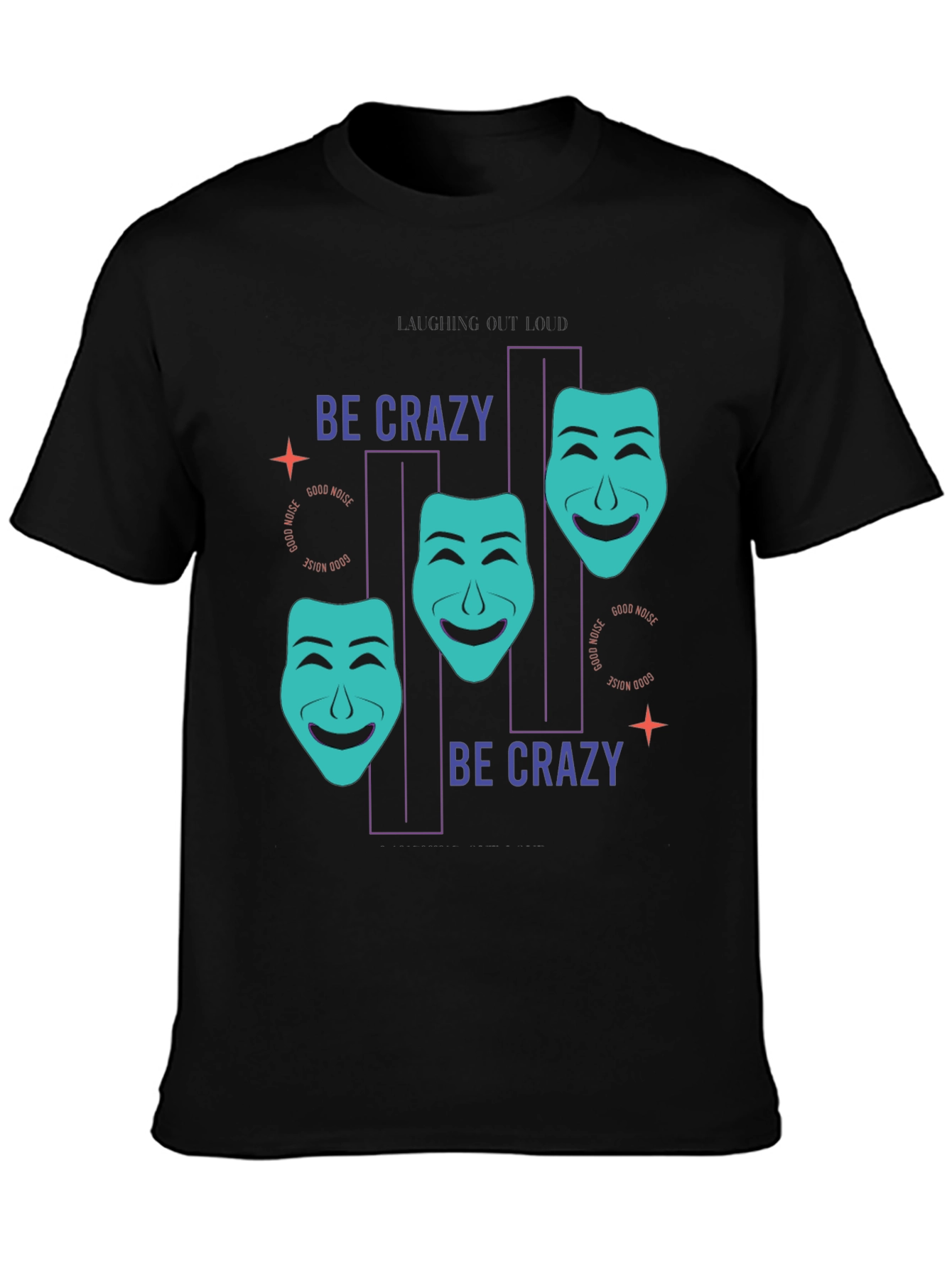Be Crazy T-Shirt - Drama Masks Design