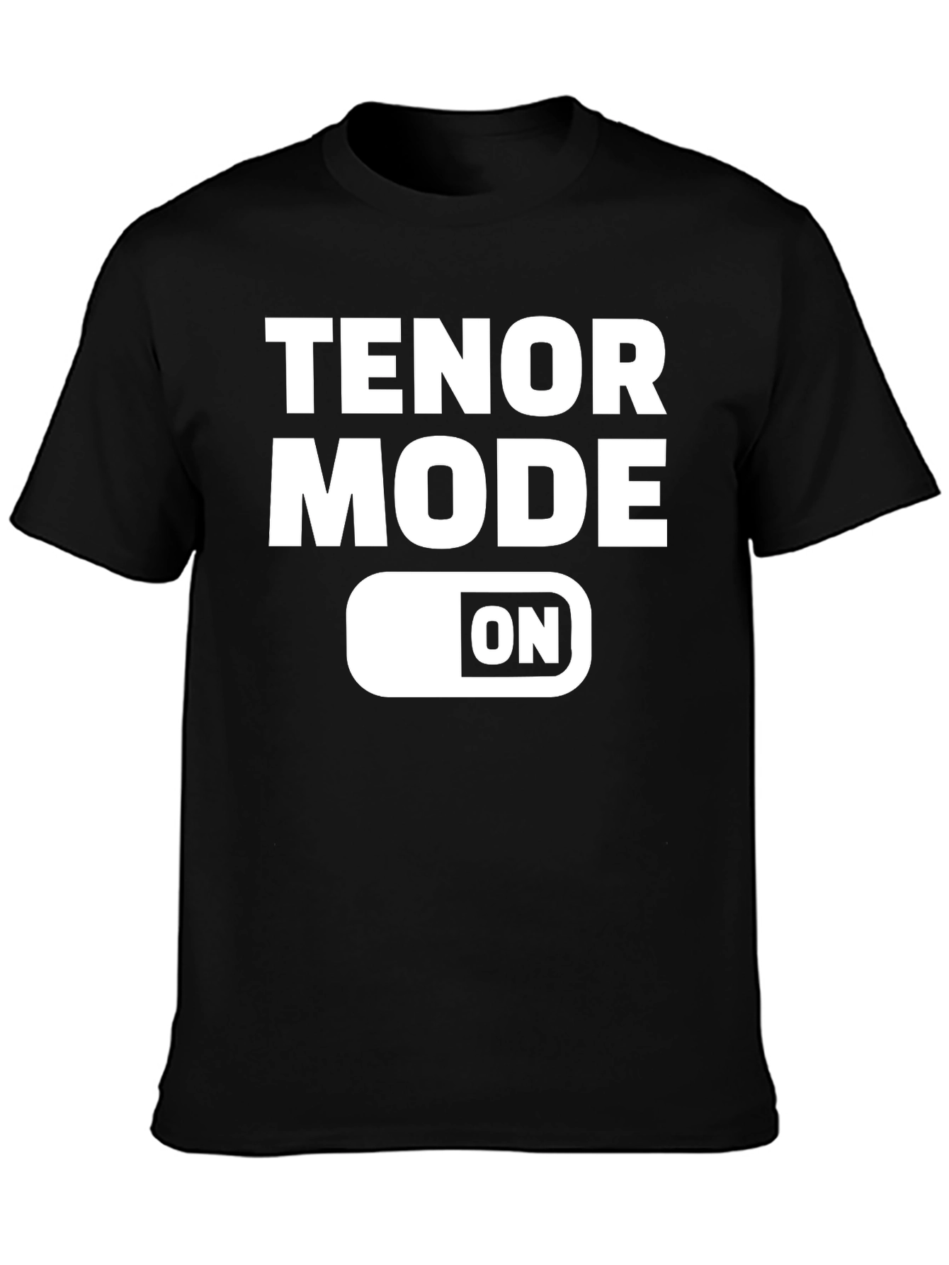 Tenor Mode ON T-Shirt - Music Lover Tee