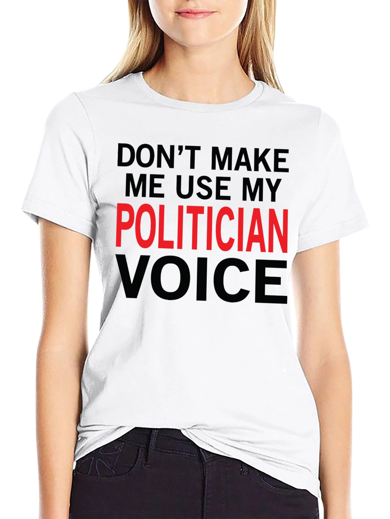 Funny Politician Voice T-Shirt - Sarcastic Humor Tee