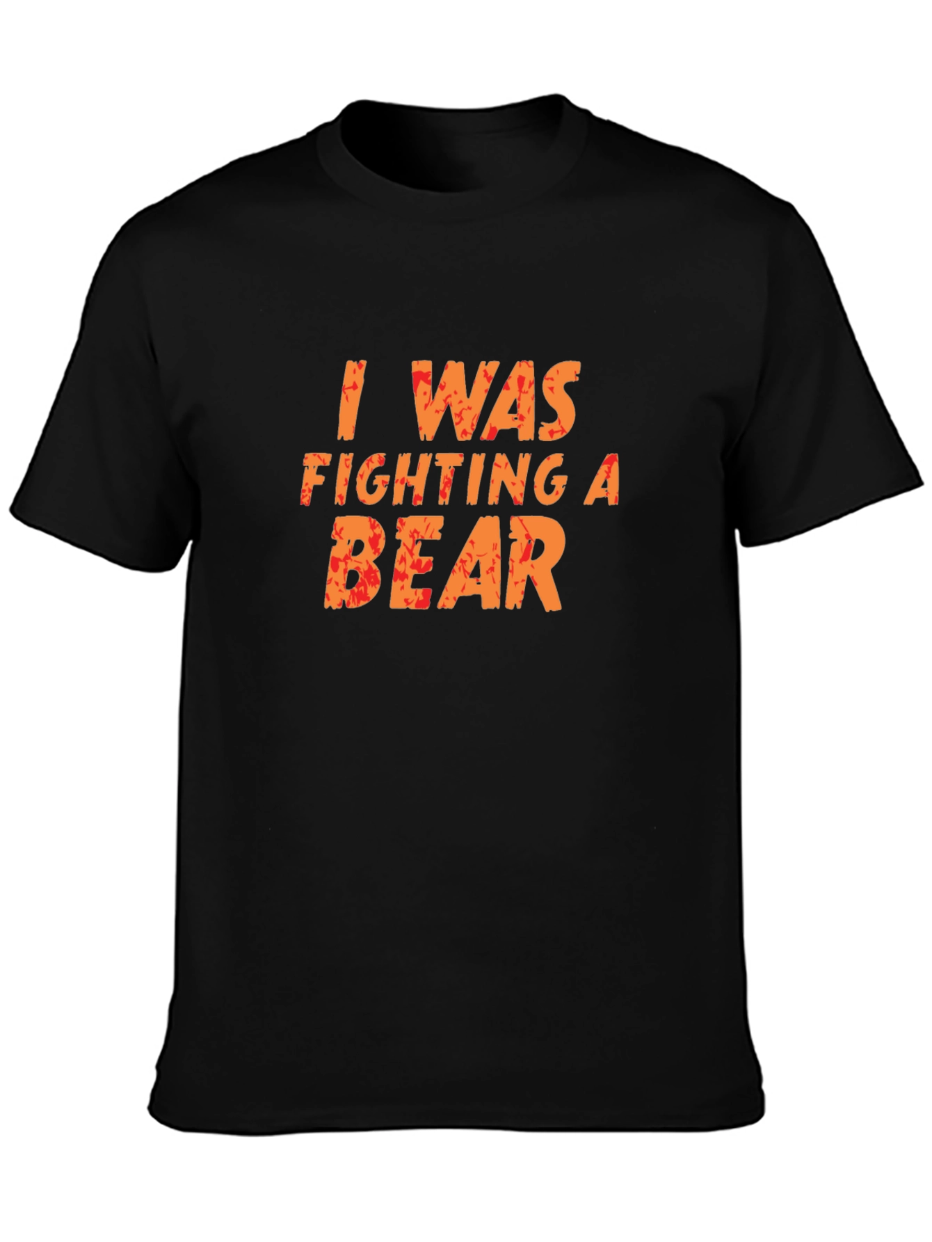 I Was Fighting A Bear Funny T-Shirt