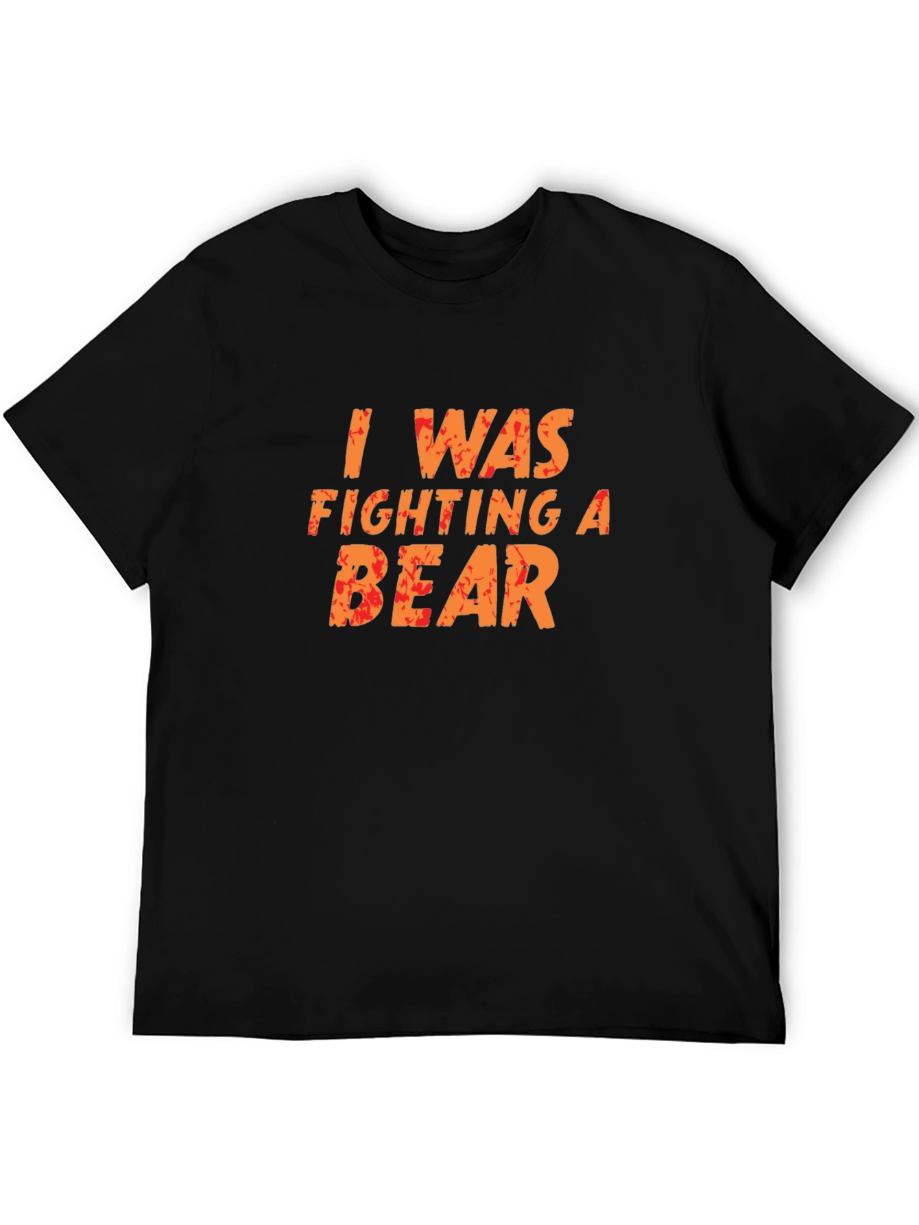 I Was Fighting A Bear Funny T-Shirt