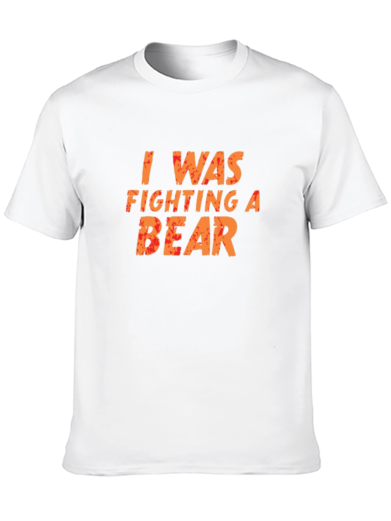 I Was Fighting A Bear Funny T-Shirt