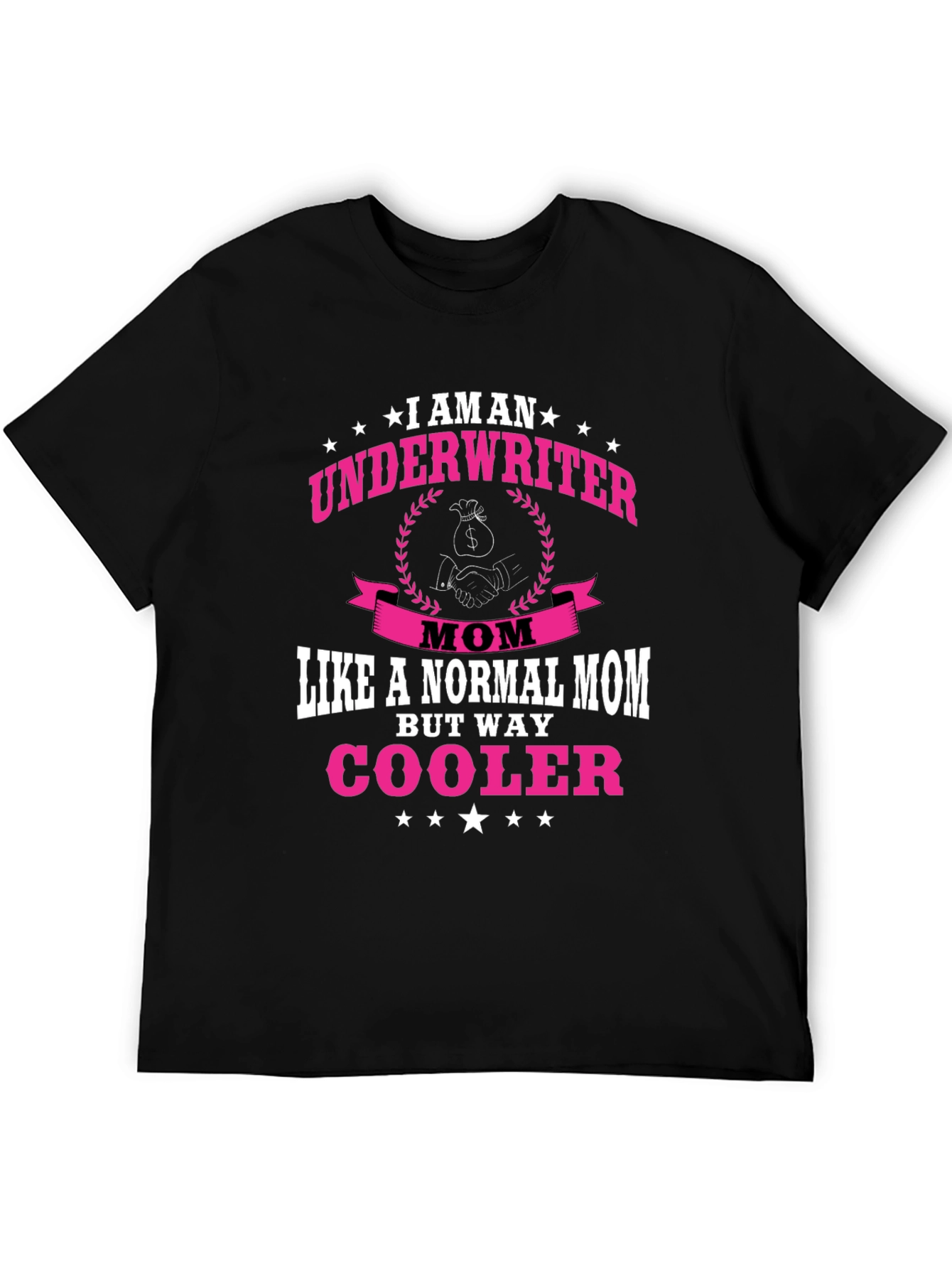 Underwriter Mom T-Shirt - Way Cooler Than Normal!