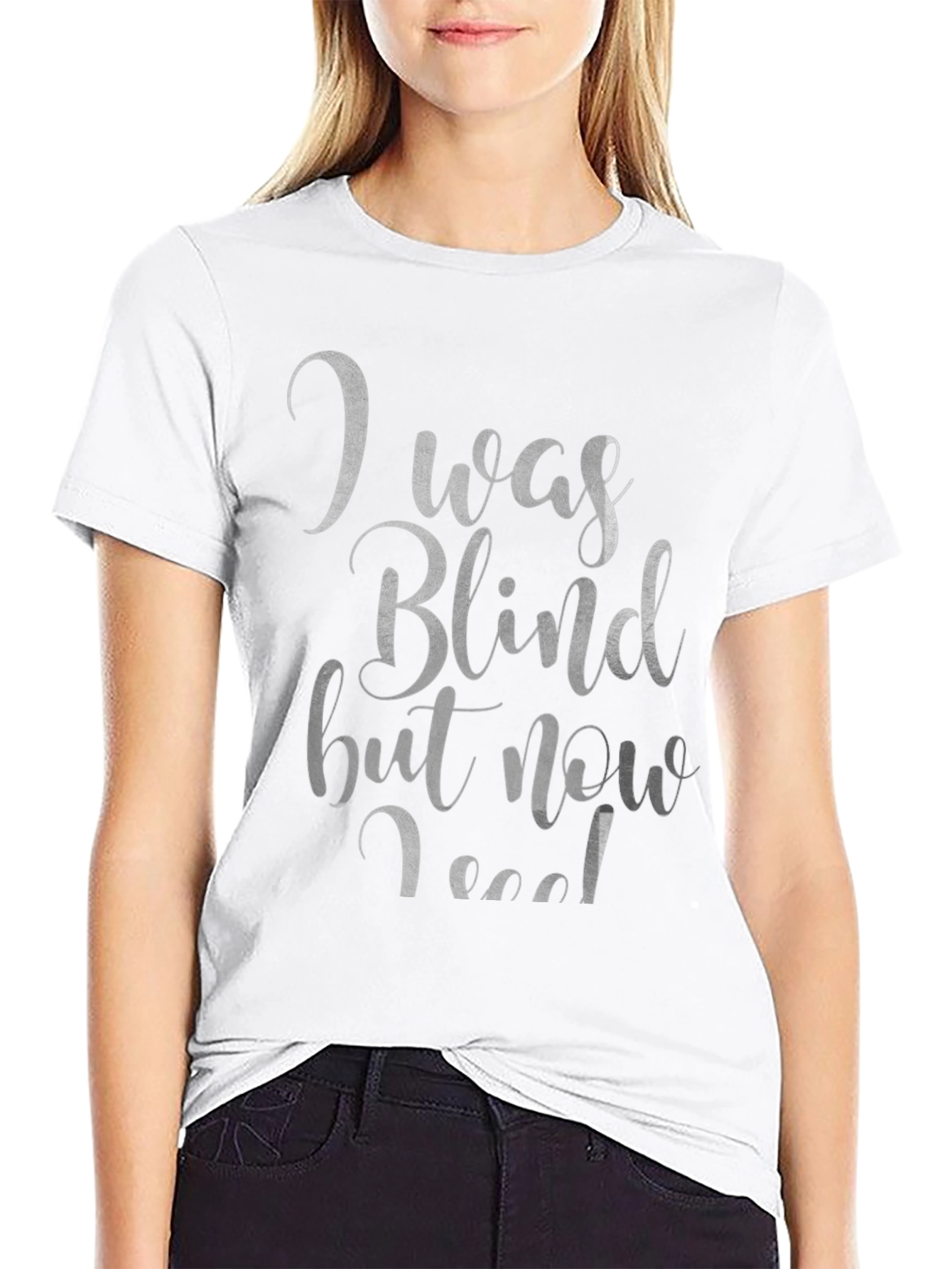 I Was Blind T-Shirt - Funny Graphic Tee