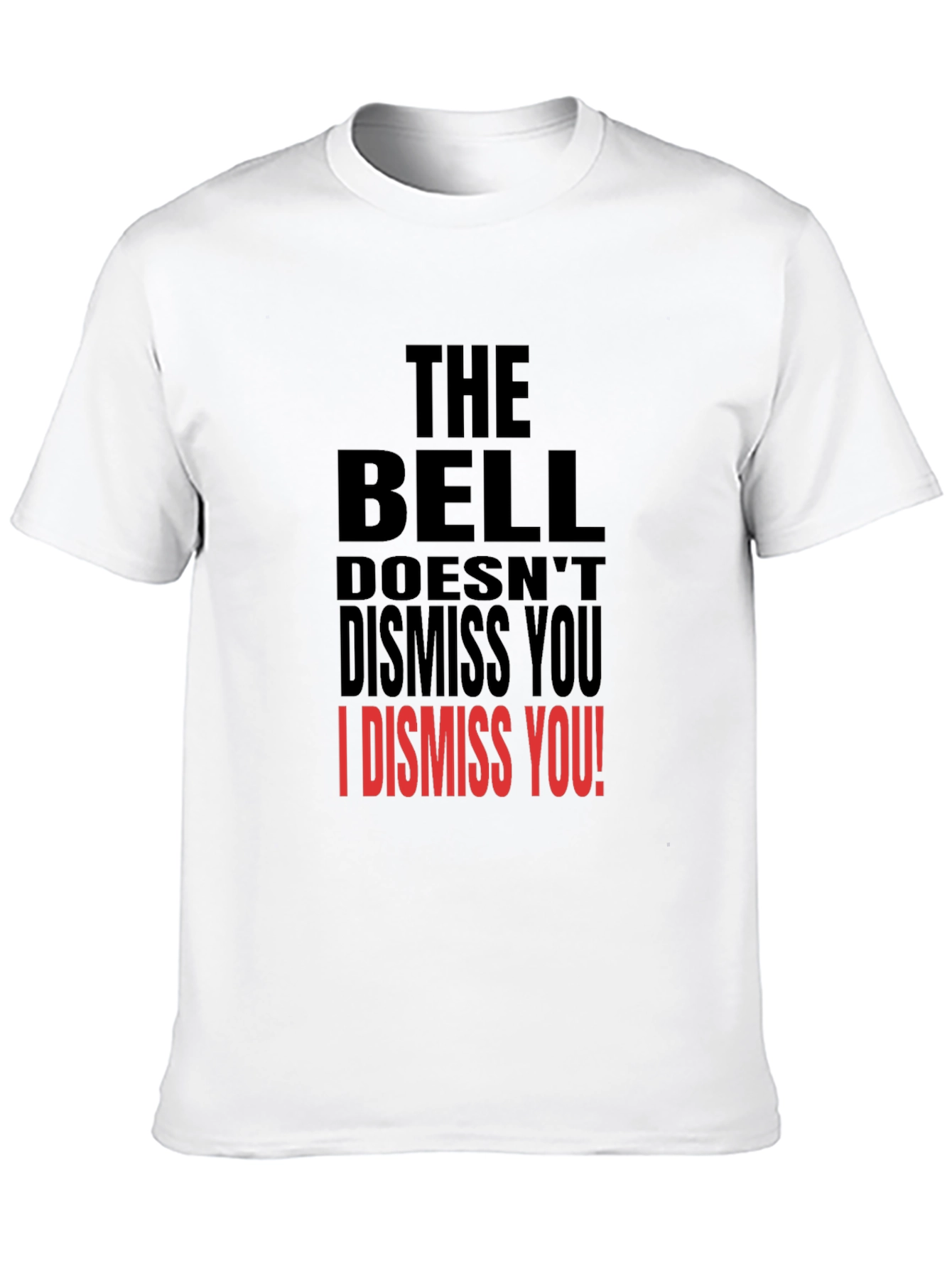 The Bell Dismisses You Tee