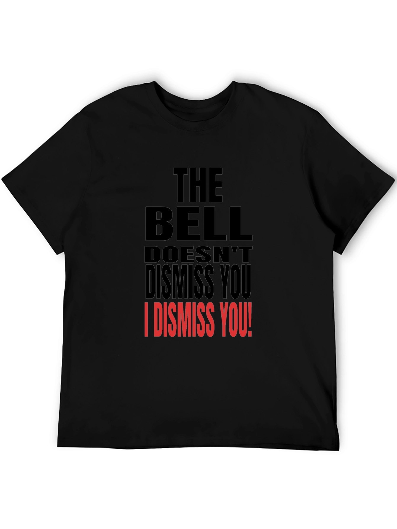 The Bell Dismisses You Tee