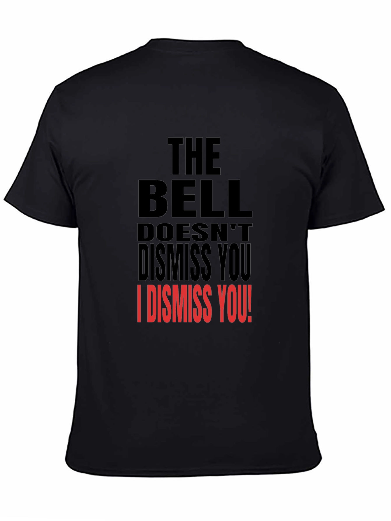 The Bell Dismisses You Tee