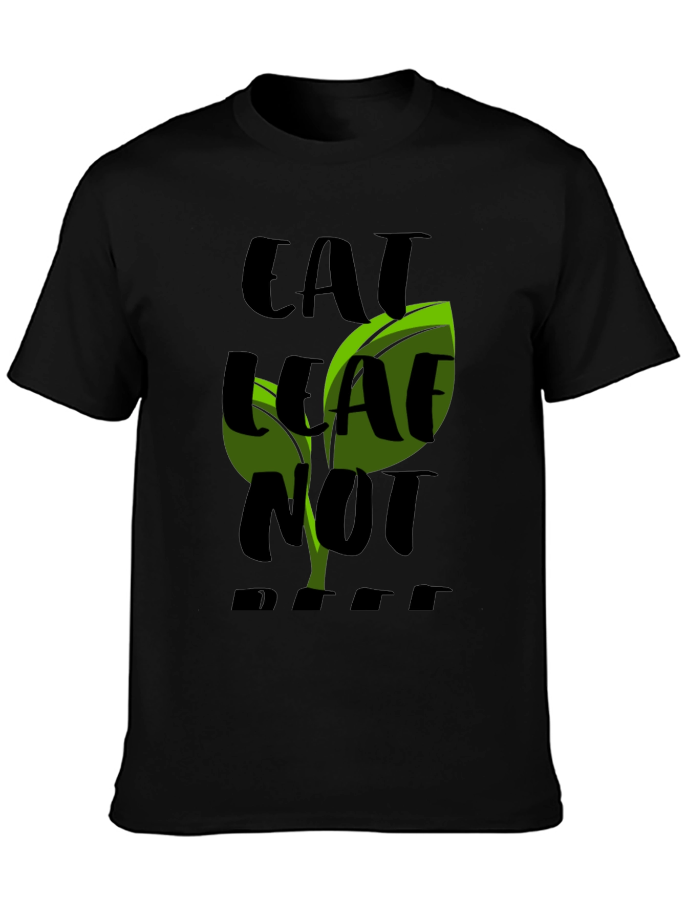 Eat Leaf Not Beef Black T-Shirt