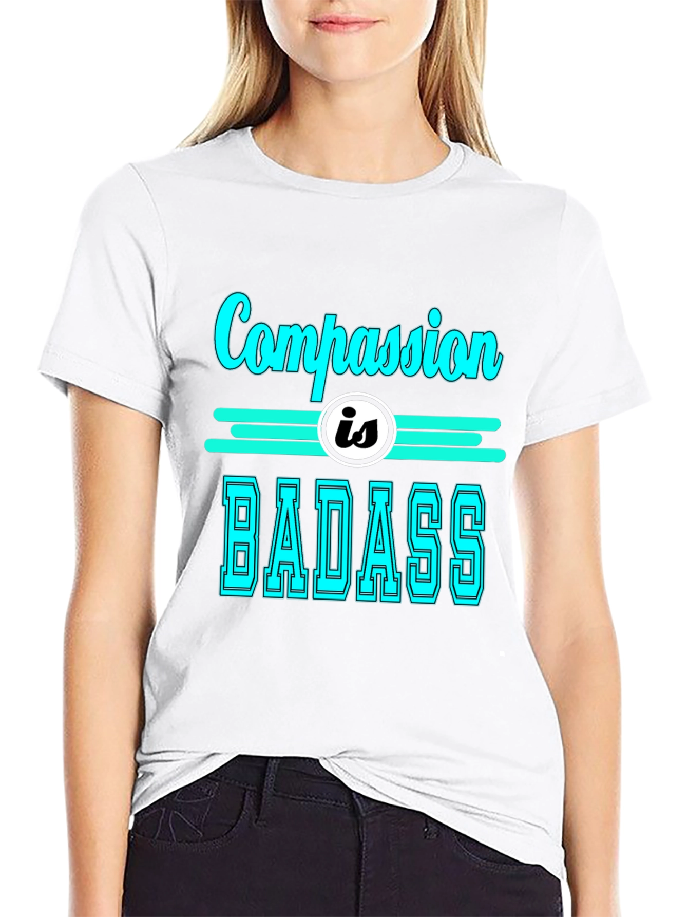 Compassion is Badass T-Shirt - Cool Graphic Tee