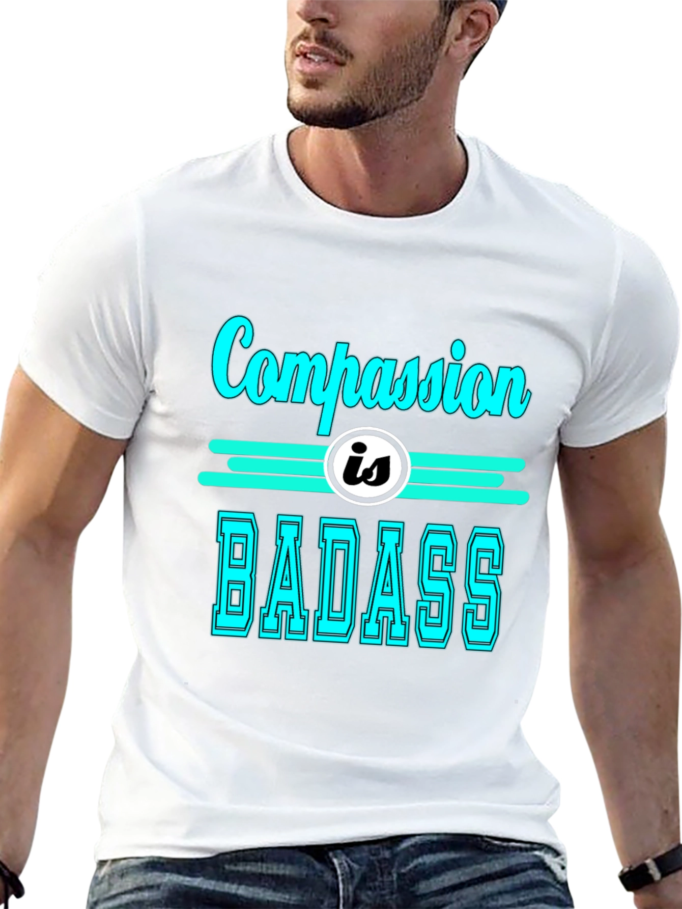 Compassion is Badass T-Shirt - Cool Graphic Tee
