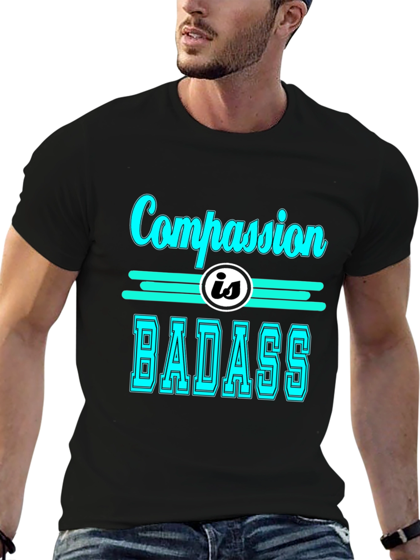 Compassion is Badass T-Shirt - Cool Graphic Tee