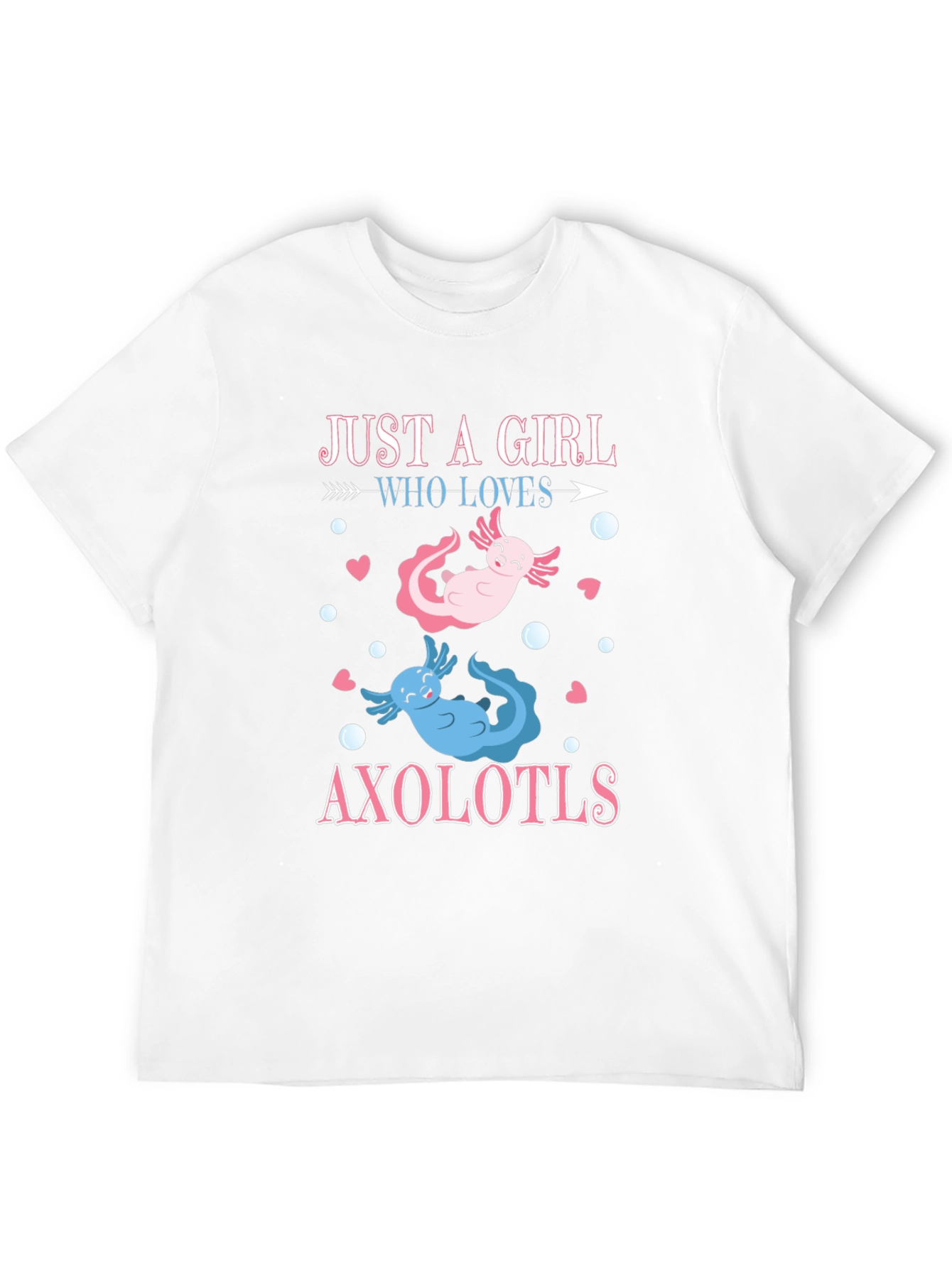 Just A Girl Who Loves Axolotls T-Shirt