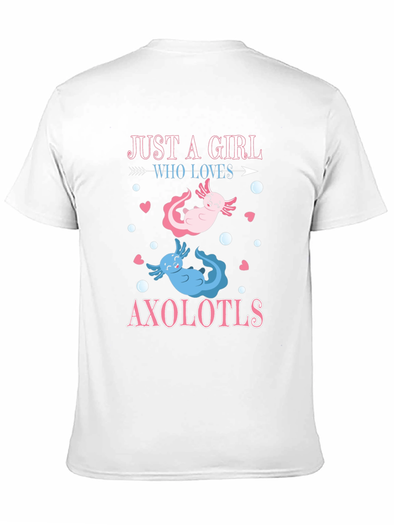 Just A Girl Who Loves Axolotls T-Shirt