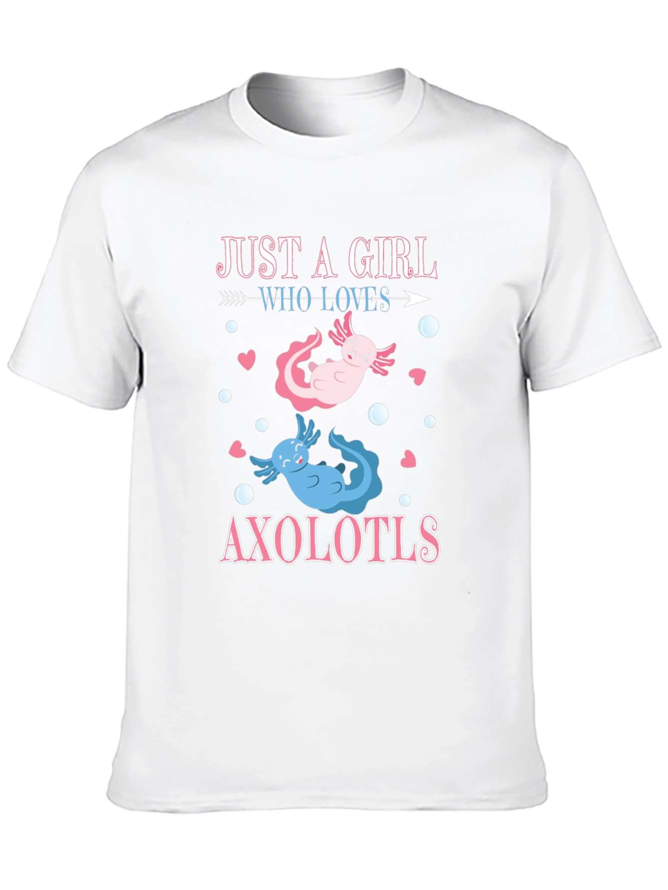 Just A Girl Who Loves Axolotls T-Shirt