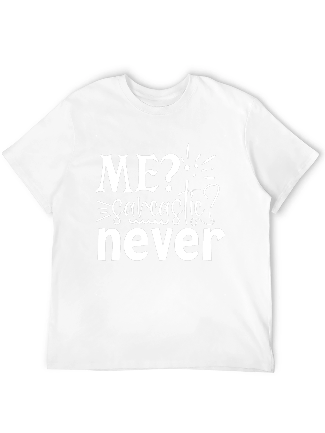 Sarcastic Never T-Shirt Funny Graphic Tee