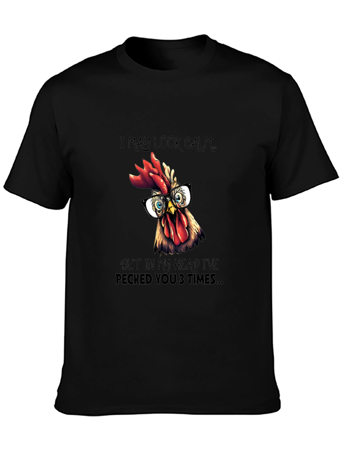 Funny Chicken T-Shirt - I May Look Calm