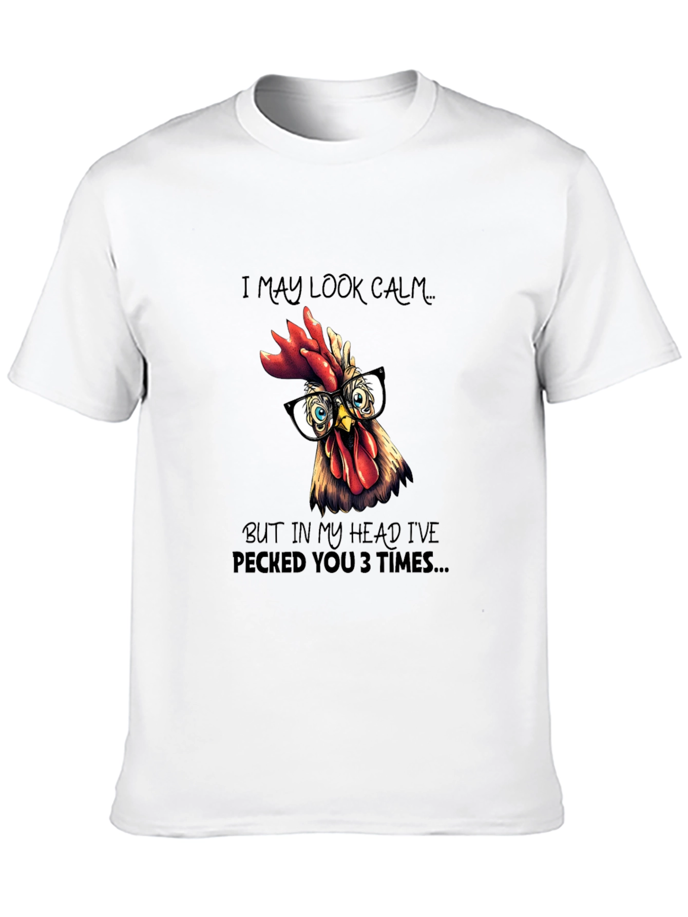 Funny Chicken T-Shirt - I May Look Calm