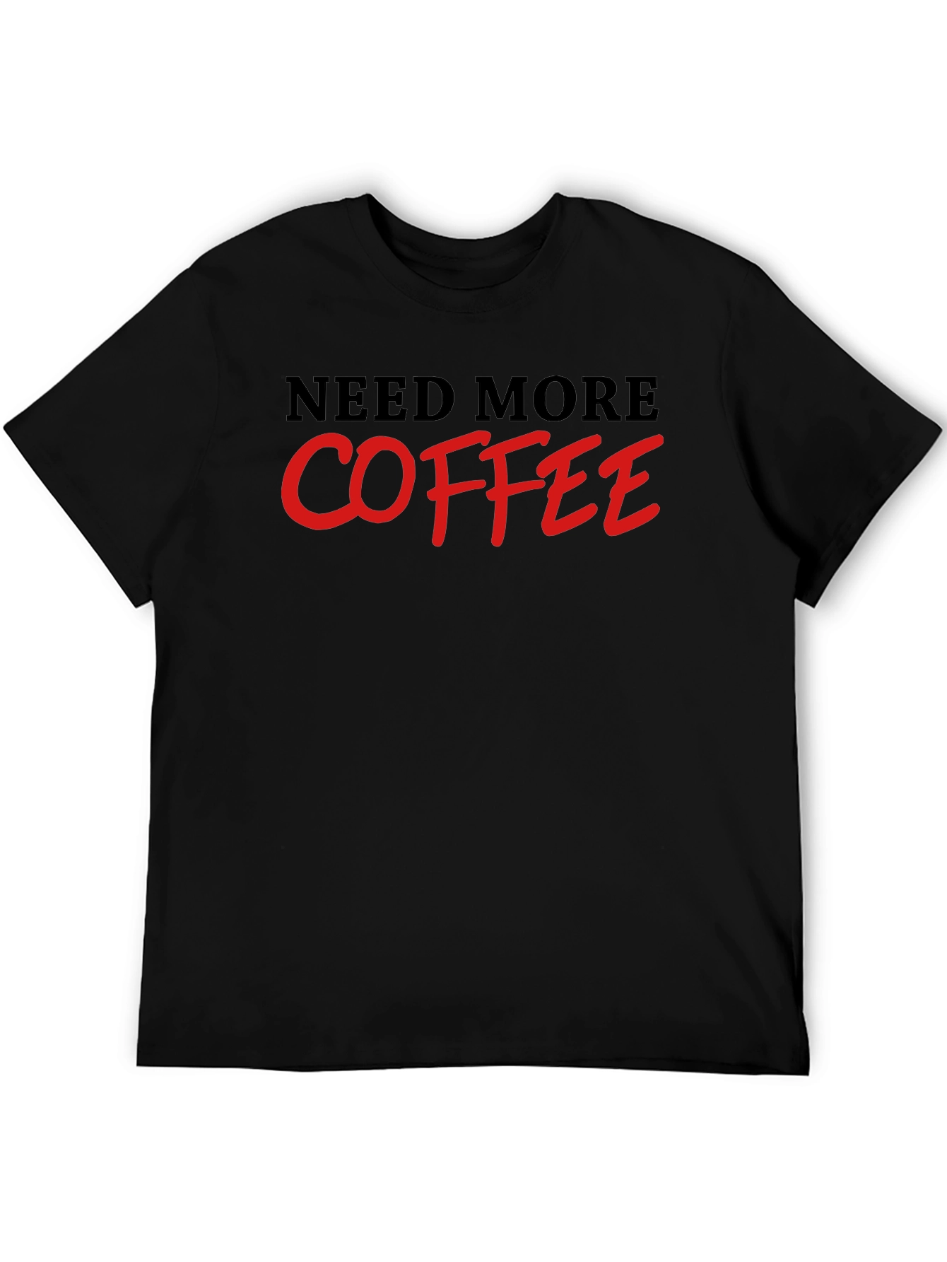 Need More Coffee T-Shirt - Black