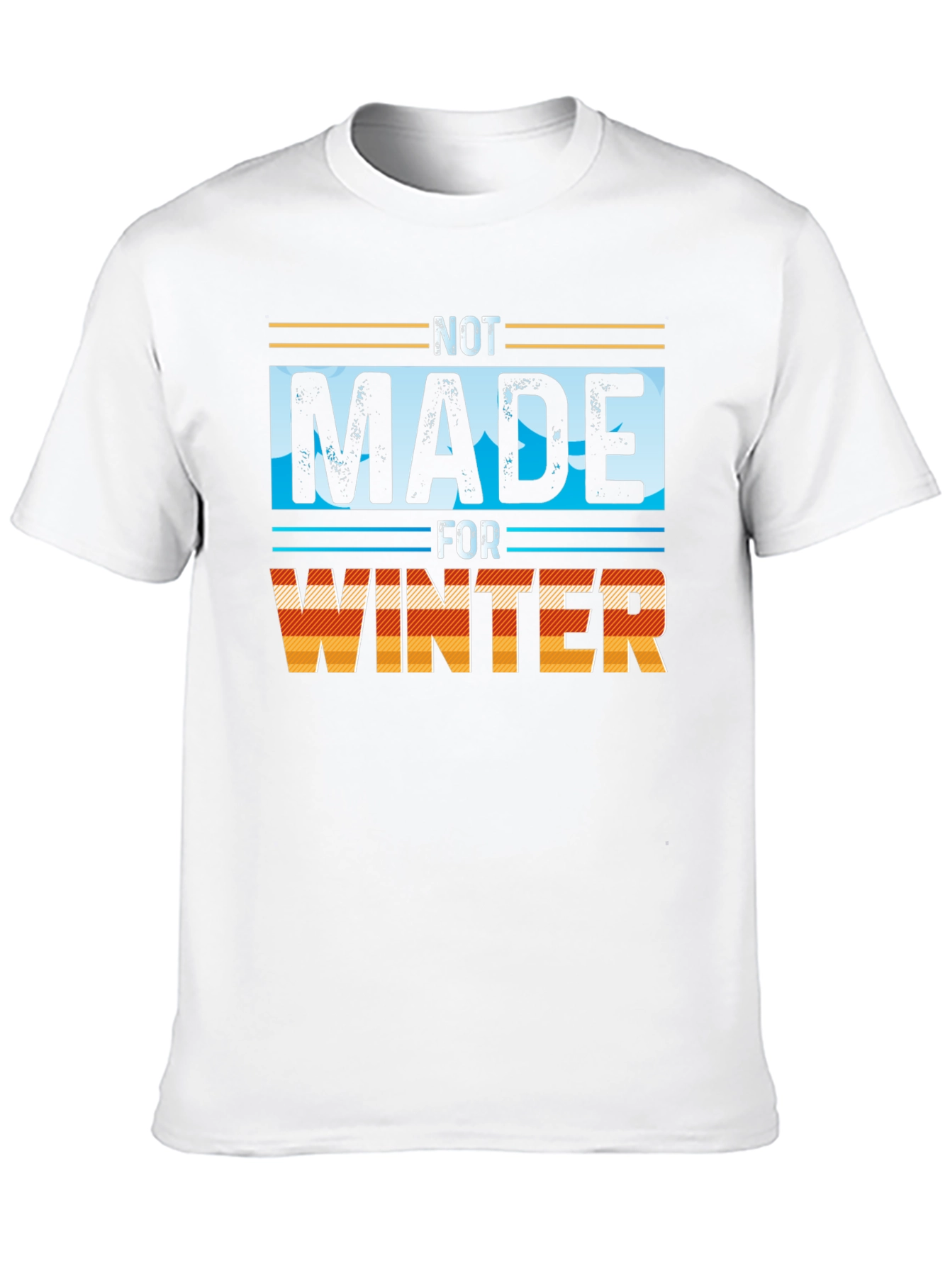 Not Made for Winter Graphic Tee