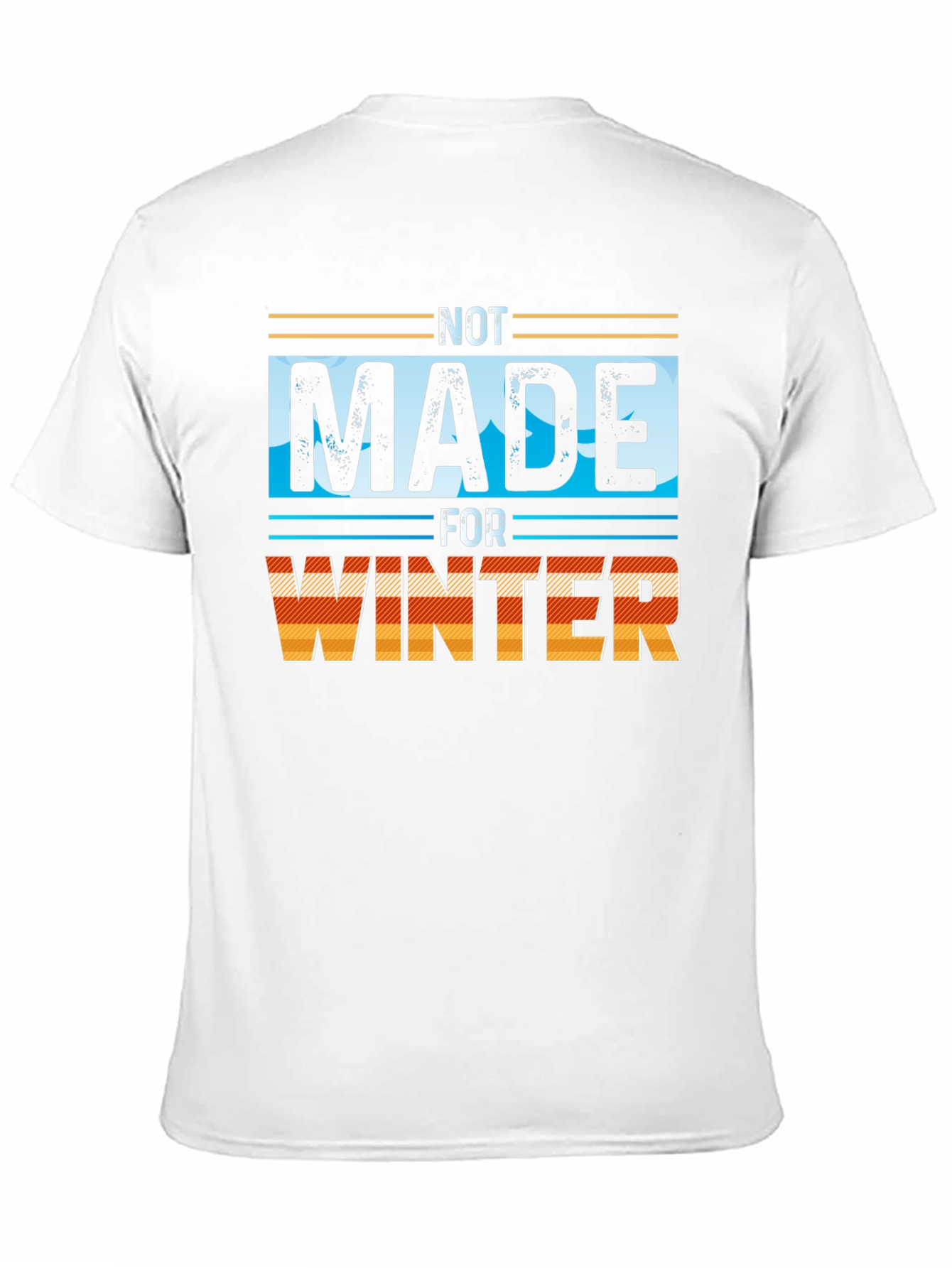 Not Made for Winter Graphic Tee
